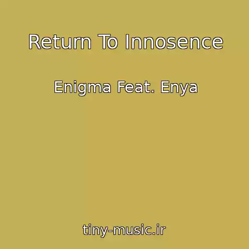 کاور آهنگ Return To Innosence از Enigma Feat. Enya