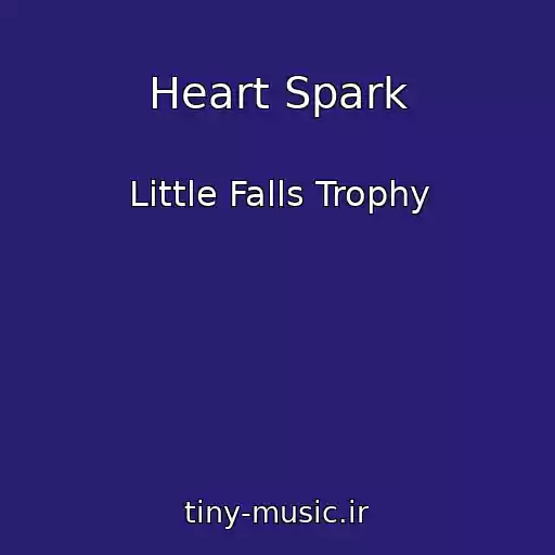 کاور آهنگ Heart Spark از Little Falls Trophy