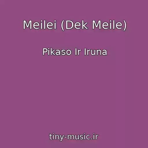 کاور آهنگ Meilei (Dek Meile) از Pikaso Ir Iruna