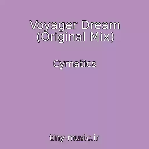 کاور آهنگ Voyager Dream (Original Mix) از Cymatics