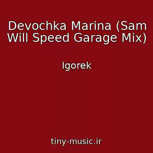 کاور آهنگ Devochka Marina (Sam Will Speed Garage Mix) از Igorek