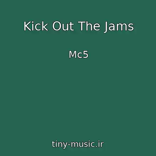 کاور آهنگ Kick Out The Jams از Mc5