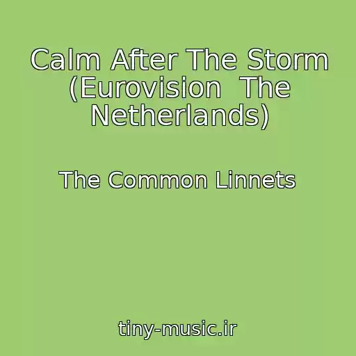 کاور آهنگ Calm After The Storm (Eurovision  The Netherlands) از The Common Linnets