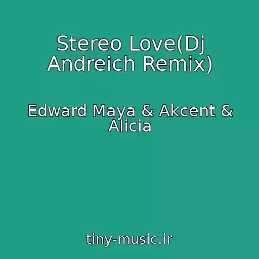کاور آهنگ Stereo Love(Dj Andreich Remix) از Edward Maya & Akcent & Alicia