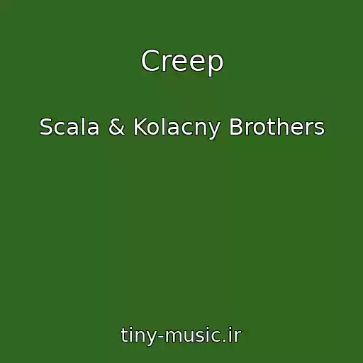 کاور آهنگ Creep از Scala & Kolacny Brothers
