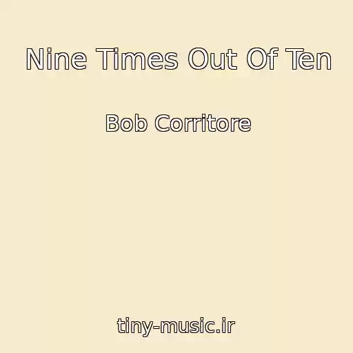 کاور آهنگ Nine Times Out Of Ten از Bob Corritore