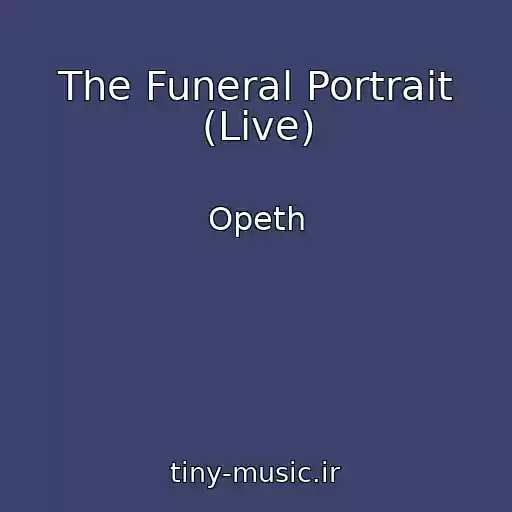 کاور آهنگ The Funeral Portrait (Live) از Opeth