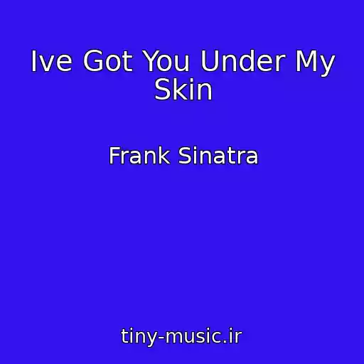 کاور آهنگ Ive Got You Under My Skin از Frank Sinatra