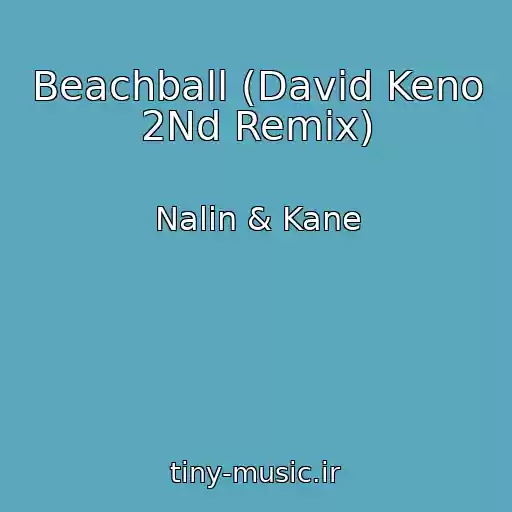 کاور آهنگ Beachball (David Keno 2Nd Remix) از Nalin & Kane