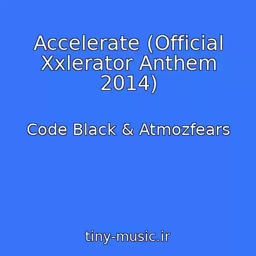 کاور آهنگ Accelerate (Official Xxlerator Anthem 2014) از Code Black & Atmozfears
