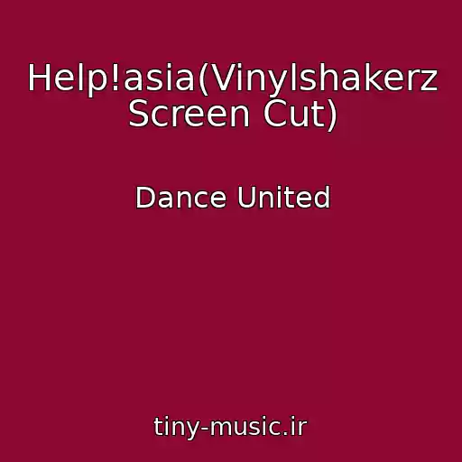 کاور آهنگ Help!asia(Vinylshakerz Screen Cut) از Dance United