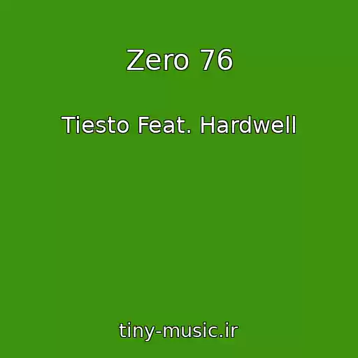 کاور آهنگ Zero 76 از Tiesto Feat. Hardwell