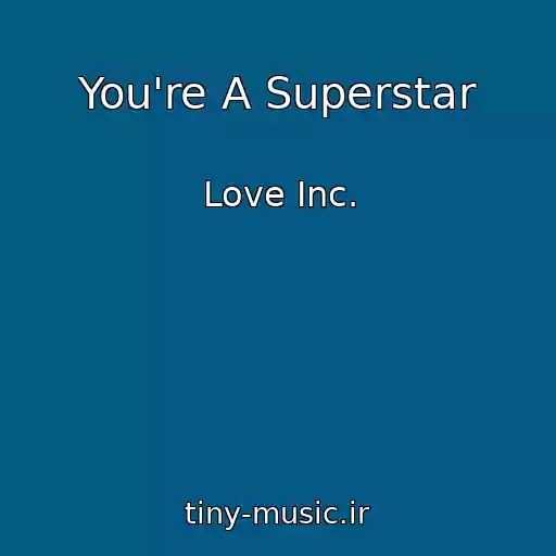 کاور آهنگ You're A Superstar از Love Inc.