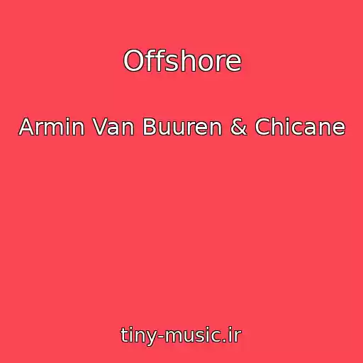کاور آهنگ Offshore از Armin Van Buuren & Chicane