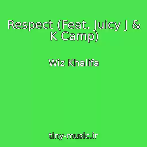 کاور آهنگ Respect (Feat. Juicy J & K Camp) از Wiz Khalifa