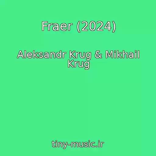 کاور آهنگ Fraer (2024) از Aleksandr Krug & Mikhail Krug