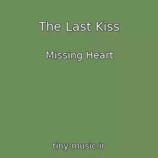 کاور آهنگ The Last Kiss از Missing Heart