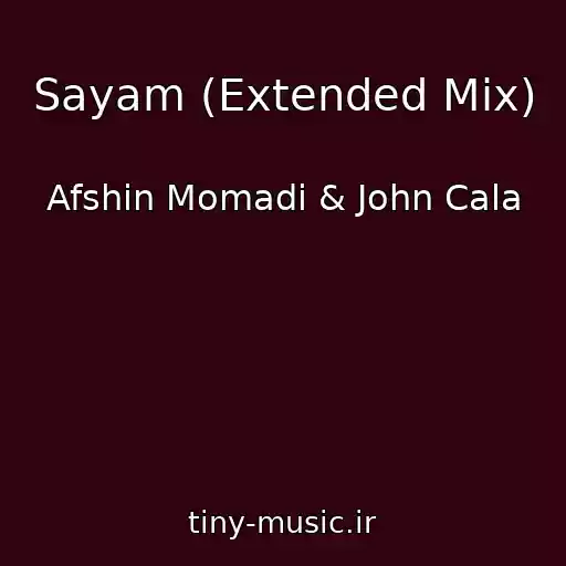 کاور آهنگ Sayam (Extended Mix) از Afshin Momadi & John Cala