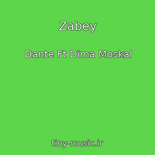 کاور آهنگ Zabey از Dante Ft Dima Moskal