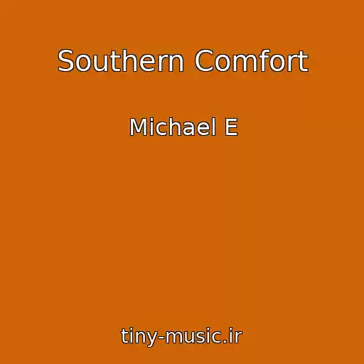کاور آهنگ Southern Comfort از Michael E