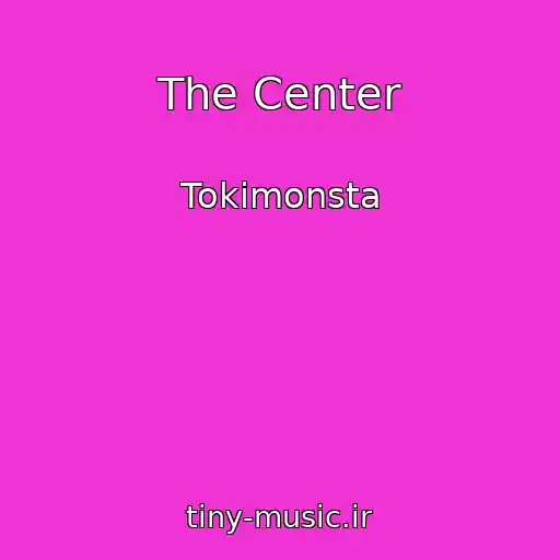 کاور آهنگ The Center از Tokimonsta