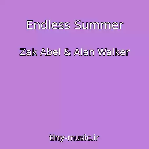کاور آهنگ Endless Summer از Zak Abel & Alan Walker