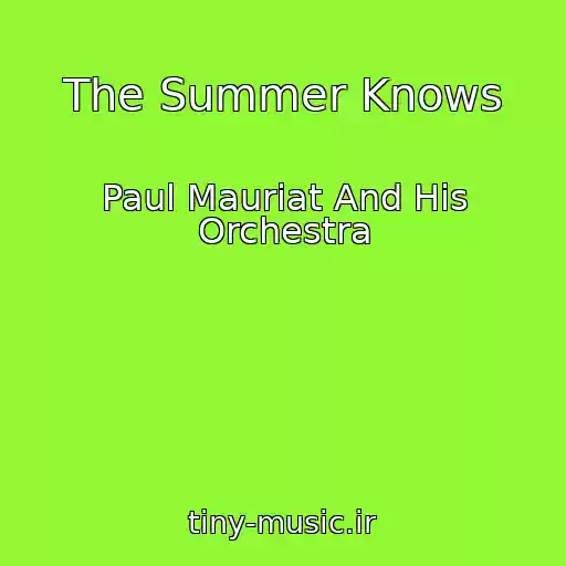 کاور آهنگ The Summer Knows از Paul Mauriat And His Orchestra