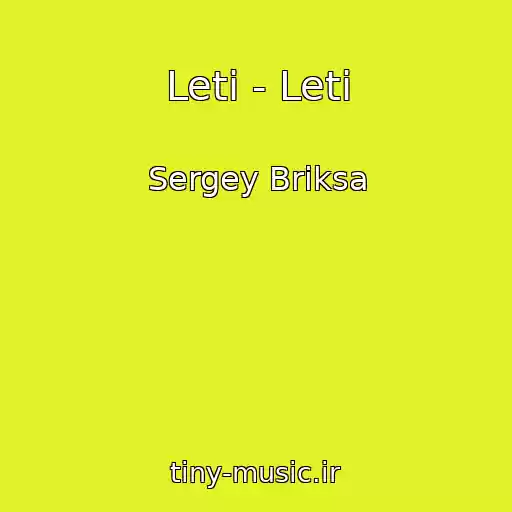 کاور آهنگ Leti - Leti از Sergey Briksa