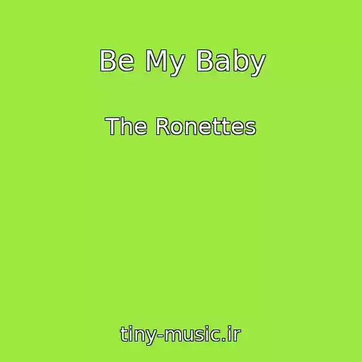 کاور آهنگ Be My Baby از The Ronettes