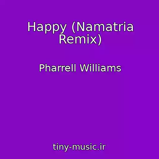کاور آهنگ Happy (Namatria Remix) از Pharrell Williams