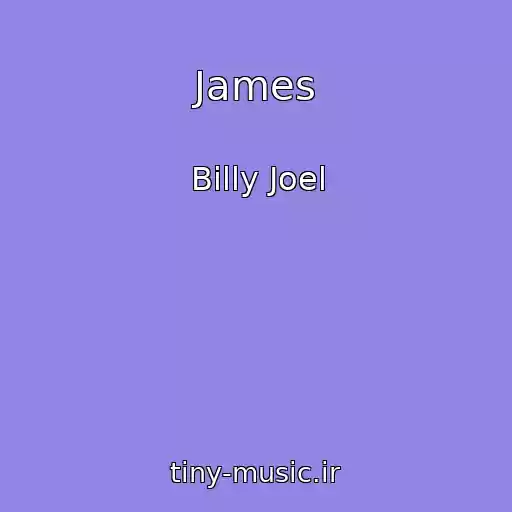 کاور آهنگ James از Billy Joel