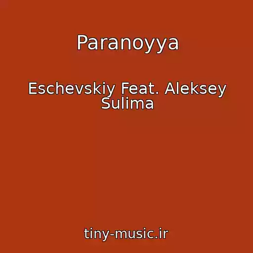 کاور آهنگ Paranoyya از Eschevskiy Feat. Aleksey Sulima