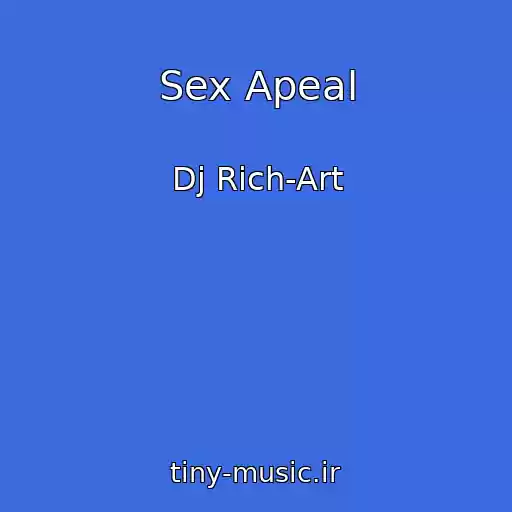 کاور آهنگ Sex Apeal از Dj Rich-Art