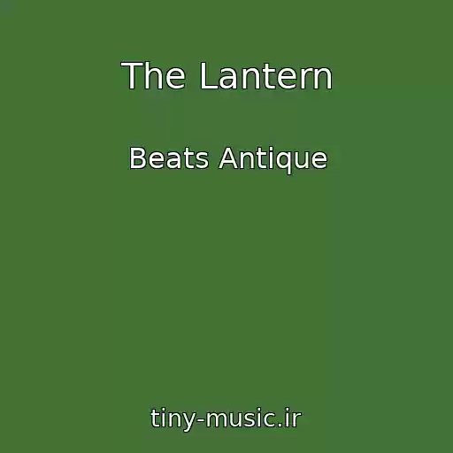 کاور آهنگ The Lantern از Beats Antique