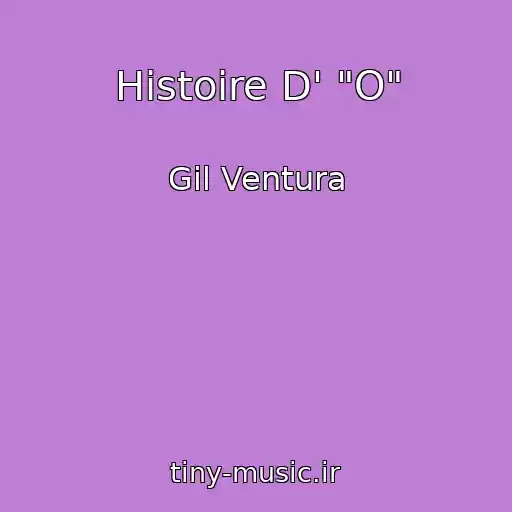 کاور آهنگ Histoire D' "O" از Gil Ventura