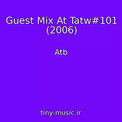 کاور آهنگ Guest Mix At Tatw#101 (2006) از Atb