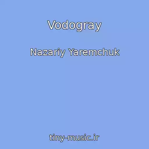 کاور آهنگ Vodogray از Nazarіy Yaremchuk