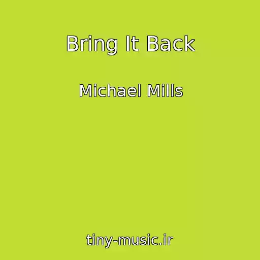 کاور آهنگ Bring It Back از Michael Mills