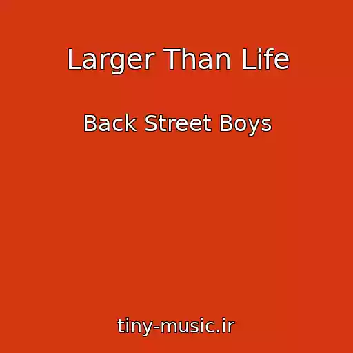 کاور آهنگ Larger Than Life از Back Street Boys