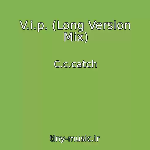 کاور آهنگ V.i.p. (Long Version Mix) از C.c.catch