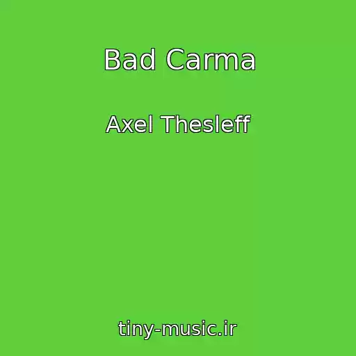 کاور آهنگ Bad Carma از Axel Thesleff
