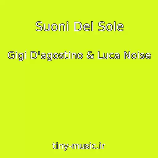 کاور آهنگ Suoni Del Sole از Gigi D'agostino & Luca Noise