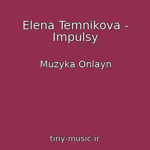 کاور آهنگ Elena Temnikova - Impulsy از Muzyka Onlayn