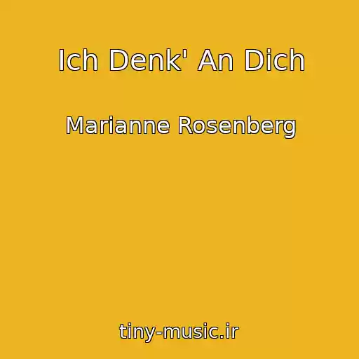 کاور آهنگ Ich Denk' An Dich از Marianne Rosenberg