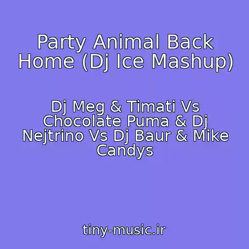 کاور آهنگ Party Animal Back Home (Dj Ice Mashup) از Dj Meg & Timati Vs Chocolate Puma & Dj Nejtrino Vs Dj Baur & Mike Candys