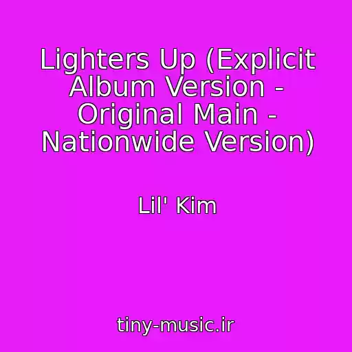 کاور آهنگ Lighters Up (Explicit Album Version - Original Main - Nationwide Version) از Lil' Kim