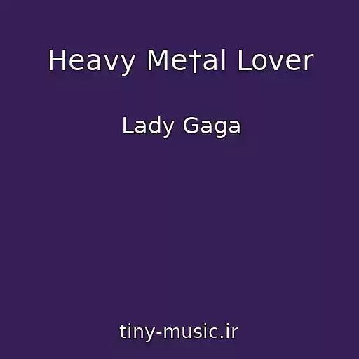 کاور آهنگ Heavy Me†al Lover از Lady Gaga