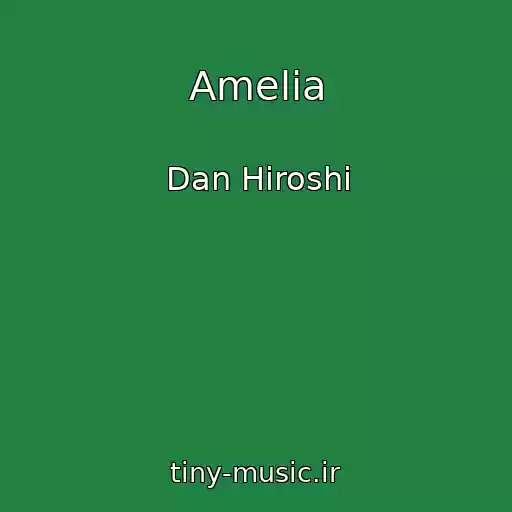 کاور آهنگ Amelia از Dan Hiroshi