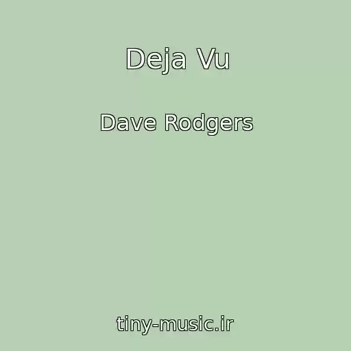 کاور آهنگ Deja Vu از Dave Rodgers