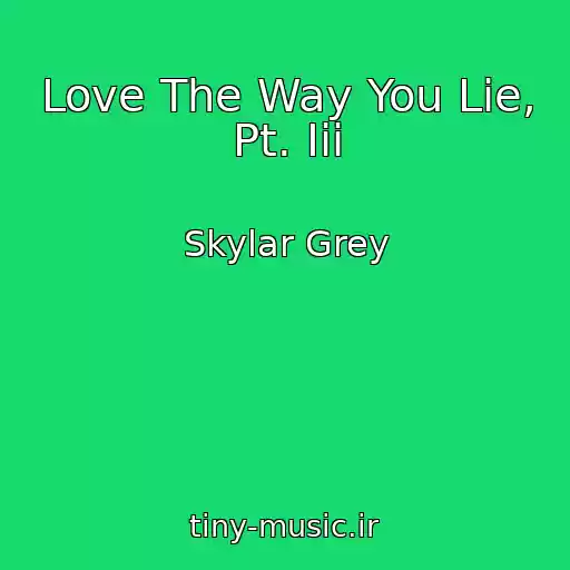کاور آهنگ Love The Way You Lie, Pt. Iii از Skylar Grey